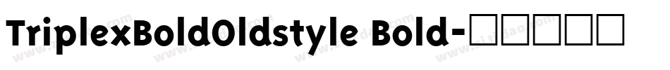 TriplexBoldOldstyle Bold字体转换